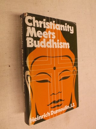 Item #20424 Christianity Meets Buddhism (Religious Encounters: East and West). Heinrich Dumoulin