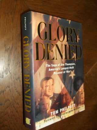 Item #20544 Glory Denied: The Saga of Jim Thompson, America's Longest-Held Prisoner of War. Tom...