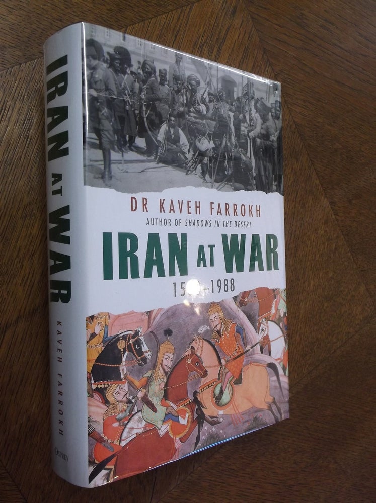 Item #20587 Iran at War: 1500-1988. Kaveh Farrokh.