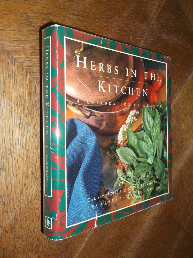 Item #20672 Herbs in the Kitchen: A Celebration of Flavor. Susan Belsinger, Carolyn Dille.