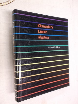 Item #20690 Elementary Linear Algebra. Richard O. Hill