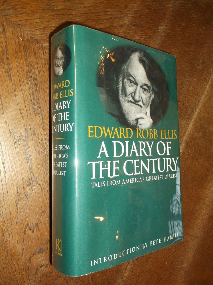 Item #20720 A Diary of the Century: Tales From America's Greatest Diarist. Edward Robb Ellis.