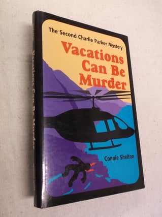 Item #20727 Vacations Can Be Murder (Charlie Parker Mystery). Connie Shelton