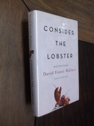 Item #20748 Consider the Lobster: And Other Essays. David Foster Wallace