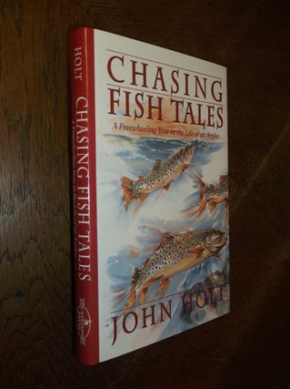 Item #20767 Chasing Fish Tales. John Holt