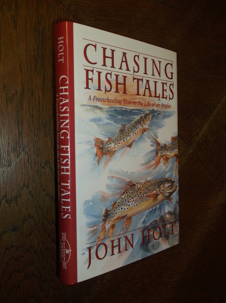 Item #20767 Chasing Fish Tales. John Holt.
