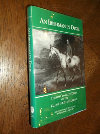 Item #20775 An Irishman in Dixie: Thomas Conolly's Diary of the Fall of the Confederacy. Thomas...