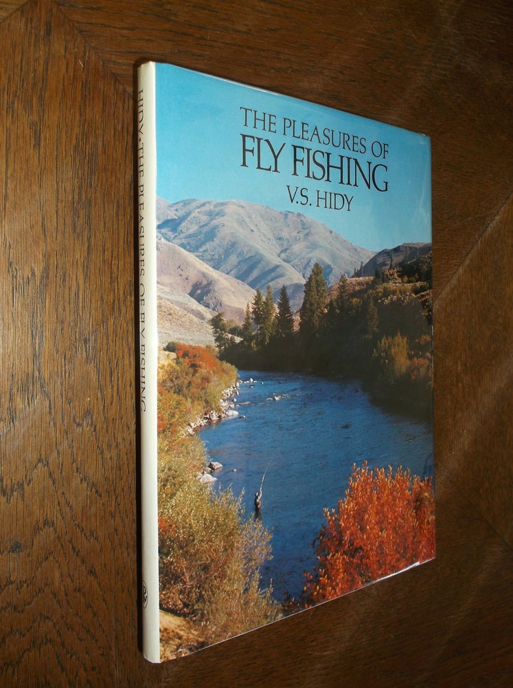 Item #20785 The Pleasures of Fly Fishing. V. S. Hidy.