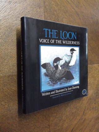 Item #20803 The Loon: Voice of the Wilderness. Joan Dunning