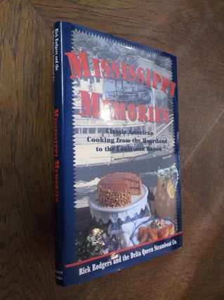 Item #20811 Mississippi Memories: Classic American Cooking from the Heartland to the Louisiana...