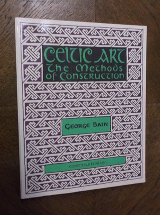 Item #20824 Celtic Art: The Methods of Construction. George Bain