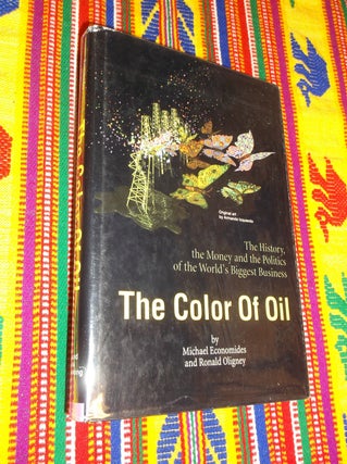 Item #20842 The Color of Oil: the History, the Money and the Politics of the World's Biggest...