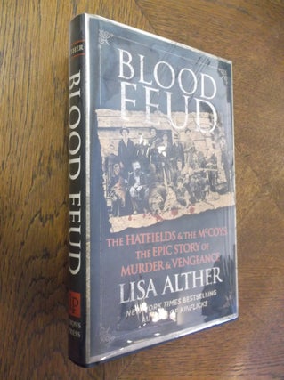 Item #20902 Blood Feud: The Hatfields and the McCoys: The Epic Story of Murder & Vengeance. Lisa...