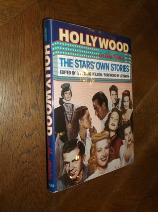 Item #20926 Hollywood in the Ninteen Forties: The Stars Own Story. Ivy C. Wilson