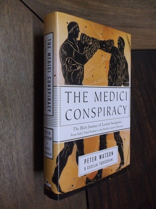 Item #20938 The Medici Conspiracy; The Illicit Journey of Looted Antiquities. Peter Watson