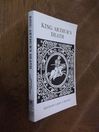 Item #20942 King Arthur's Death (Exeter Medieval Texts and Studies LUP). Larry D. Benson