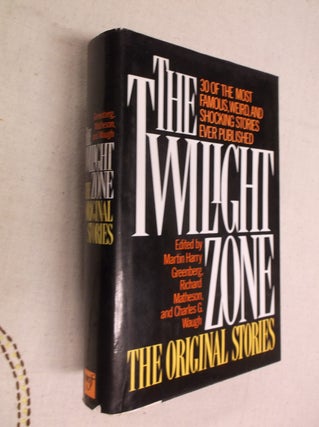 Item #20948 The Twilight Zone: 30 of the Most Famous, Weird, and Shocking Stories Ever Published....