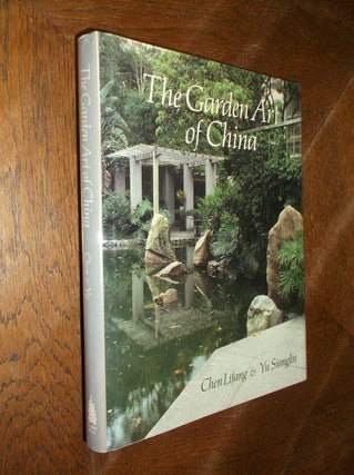 Item #21000 The Garden Art of China. Chen Lifang, Yu Sianglin