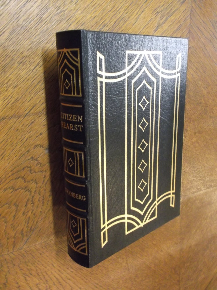 Item #21135 Citizen Hearst: A Biography of William Randolph Hearst (Easton Press). W. A. Swanberg.