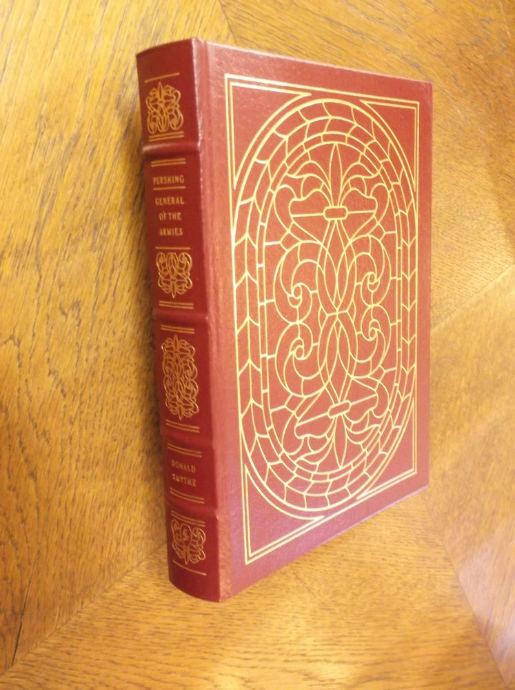 Item #21191 Pershing: General of the Armies (Easton Press). Donald Smythe.