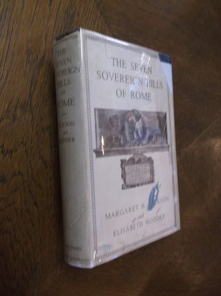 Item #21462 The Seven Sovereign Hills of Rome. Margaret H. Jackson, Elisabeth Hodder