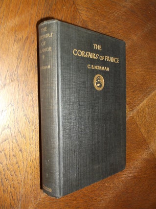 Item #21500 The Corsairs of France. C. B. Norman