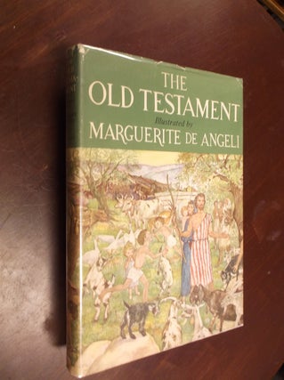 Item #21572 The Old Testament (Arranged and Illustrated by Marguerite de Angeli). Marguerite de...