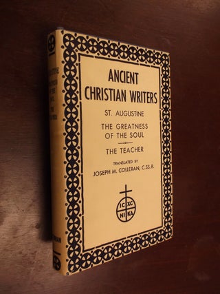 Item #21596 The Greatness of the Soul - The Teacher (Ancient Christian Writers). St. Augustine,...
