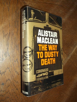 Item #21665 The Way to Dusty Death. Alistair Maclean