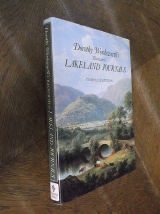 Item #21695 Dorothy Wordsworth's Illustrated Lakeland Journals: Complete Edition. Dorothy Wordsworth