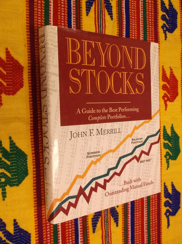Item #21839 Beyond Stocks. John F. Merrill.