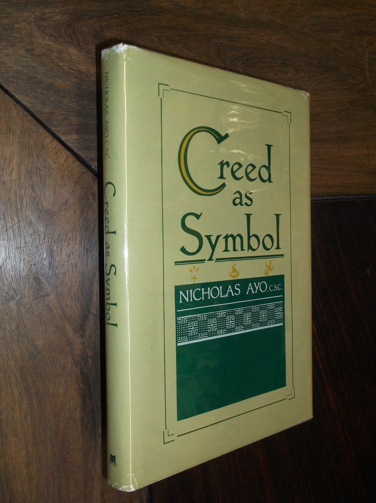 Item #21849 The Creed as Symbol. Nicholas Ayo.