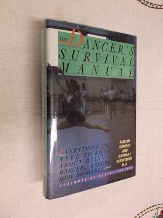 Item #21876 The Dancer's Survival Manual: Everything You Need to Know About Being a...