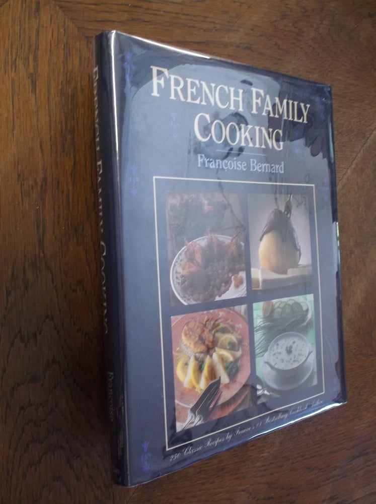 Item #21912 French Family Cooking. Francoise Bernard.