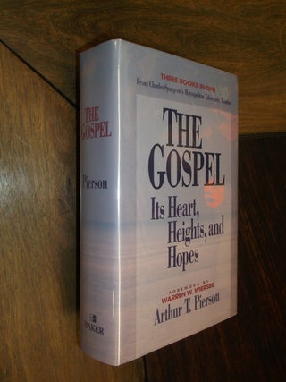 Item #21941 The Gospel: Its Heart, Heights and Hope. Arthur T. Pierson