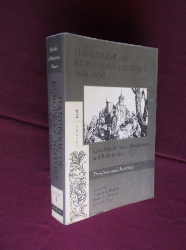 Item #21996 Handbook of European History, 1400-1600: Late Middle Ages, Renaissance, and Reformation. Thomas A. Brady Jr., Heiko A. Oberman, James D. Tracy.