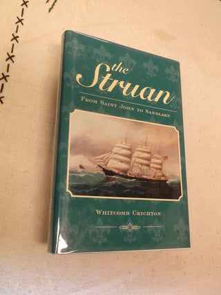 Item #21999 The Struan: From Saint John to Sandlake. Whitcomb Crichton