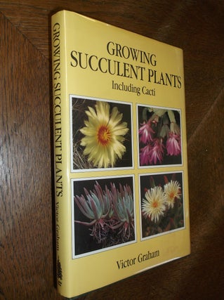 Item #22005 Growing Succulent Plants. Victor Graham