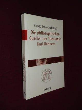 Item #22107 Die philosophischen Quellen der Theologie Karl Rahners. Harald Schondorf