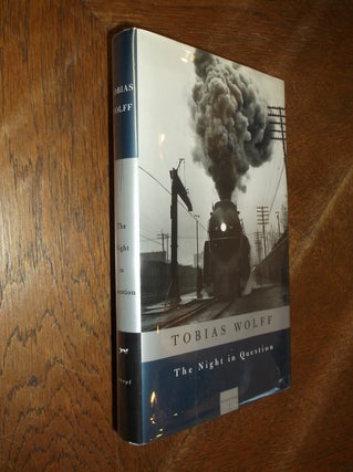 Item #22143 The Night in Question: Stories. Tobias Wolff