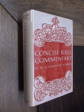 Item #22188 Concise Bible Commentary. W. K. Lowther Clarke