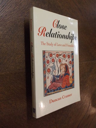 Item #22243 Close Relationships: The Study of Love and Friendship. Duncan Cramer