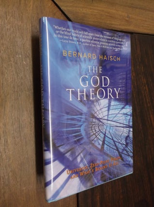Item #22261 The God Theory: Universes, Zero-point Fields, And What's Behind It All. Bernard Haisch
