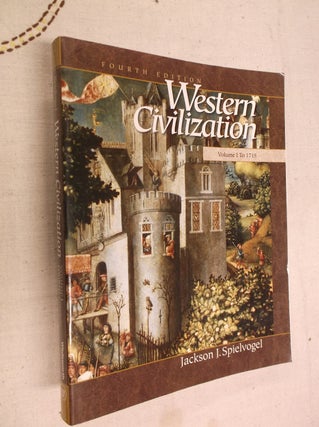 Item #22302 Western Civilization: Volume I: To 1715 (4th Edition). Jackson J. Spielvogel