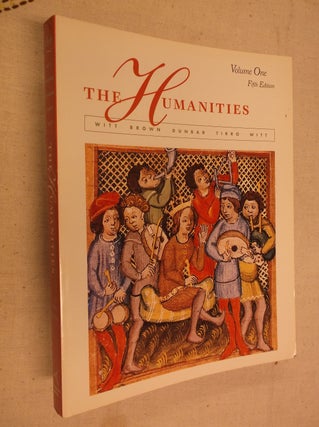 Item #22304 The Humanities: Cultural Roots and Continuities (5th Edition). Mary Ann Frese Witt,...