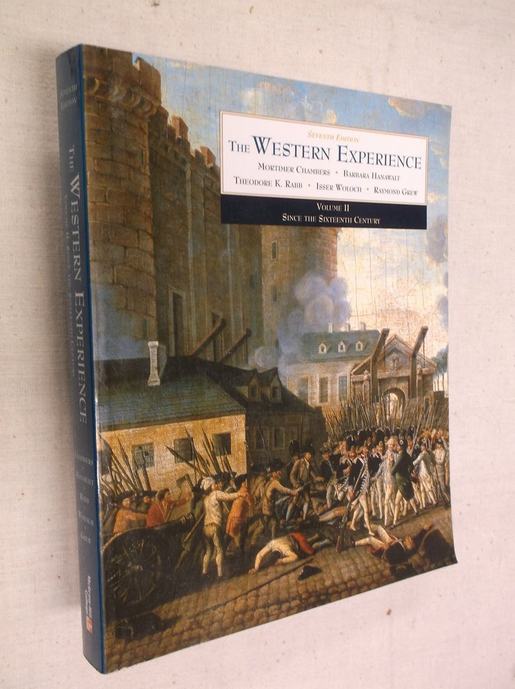 Item #22305 The Western Experience: Since the Sixteenth Century (Volume II)(Seventh Edition). Mortimer Chambers.