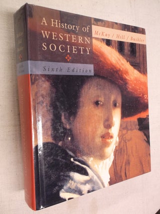 Item #22318 A History of Western Society, Chapters 1-31, 6th Edition. John P. McKay, Bennett D....
