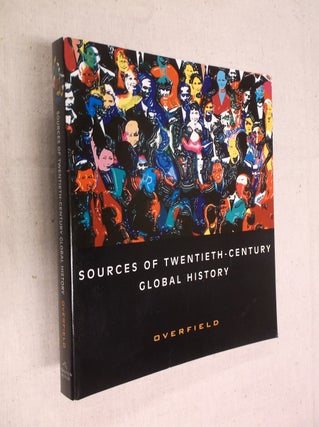Item #22320 Sources of Twentieth-Century Global History. James H. Overfield