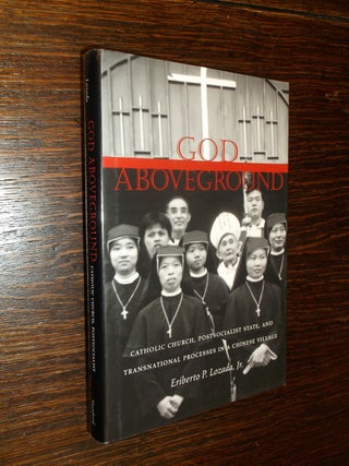 Item #22357 God Aboveground: Catholic Church, Postsocialist State, and Transnational Processes in...