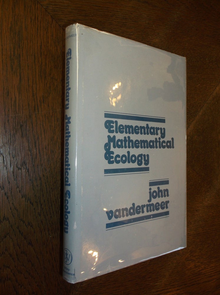 Item #22358 Elementary Mathematical Ecology. John Vandermeer.